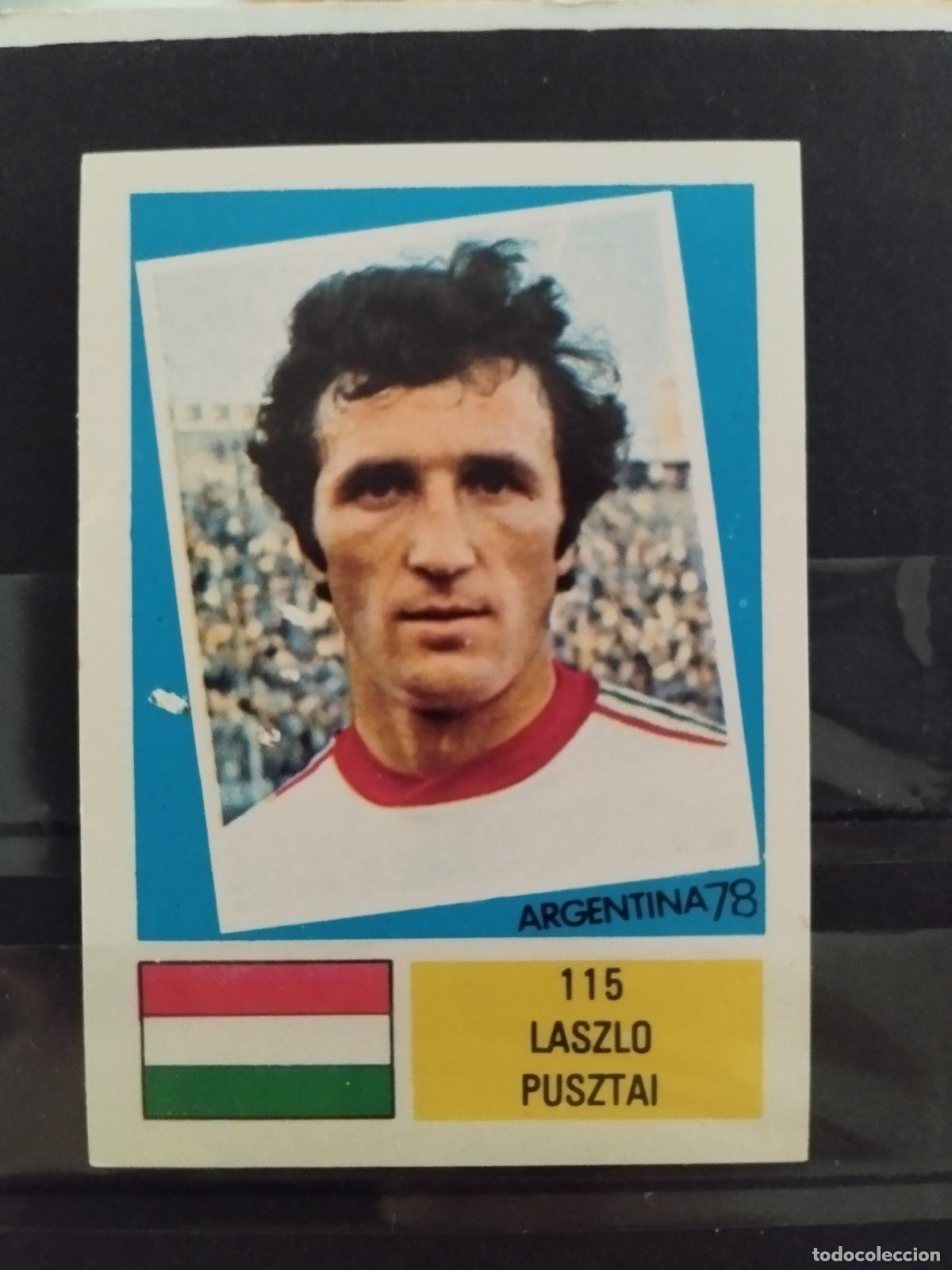 Cromos de f&uacute;tbol: MUNDIAL DE FUTBOL ARGENTINA 1978. ED. FHER. N 115. LASZLO PUSZTAI. HUNGRIA.