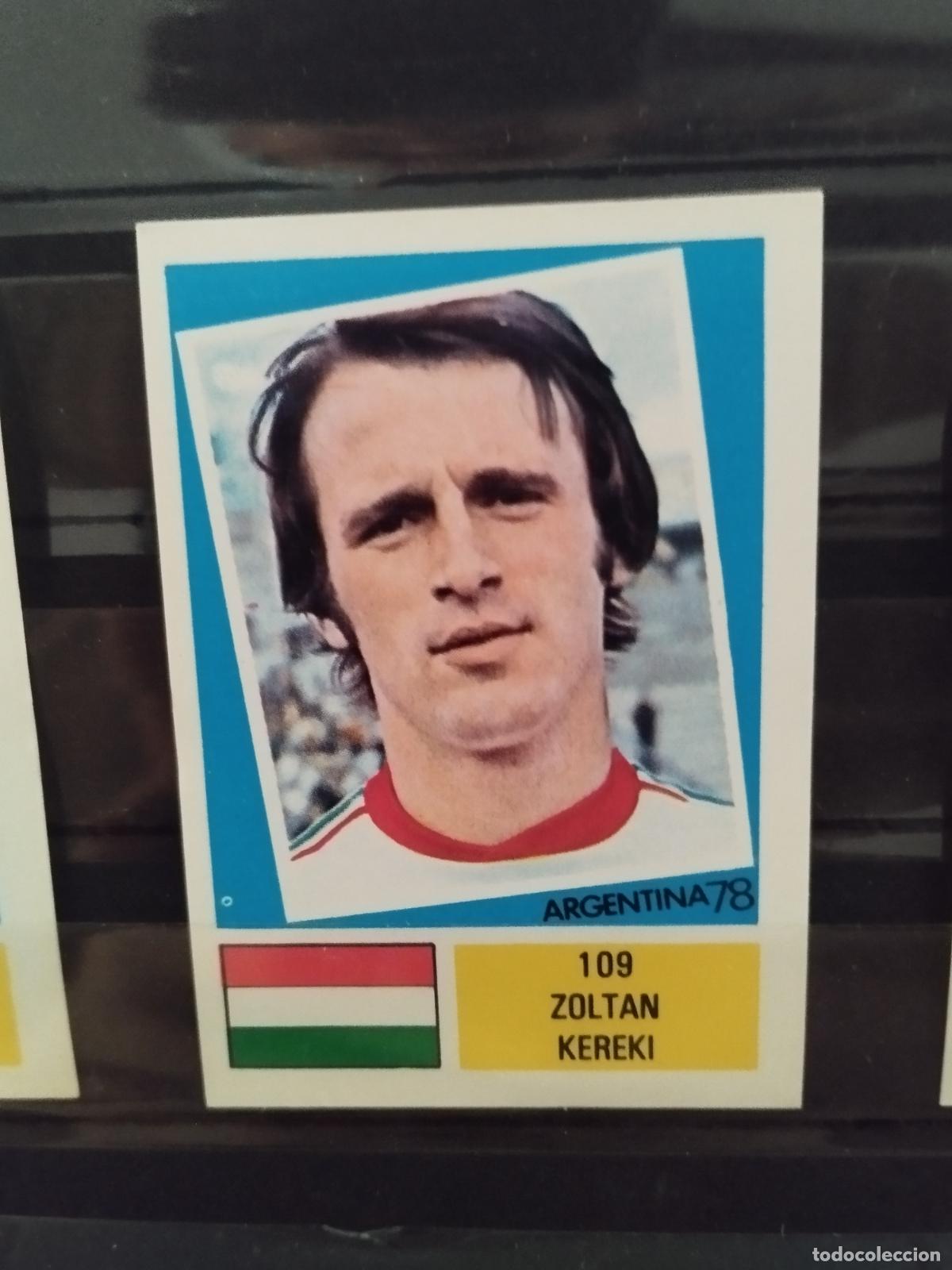 Cromos de f&uacute;tbol: MUNDIAL DE FUTBOL ARGENTINA 1978. ED. FHER. N 109. ZOLTAN KEREKI. HUNGRIA.