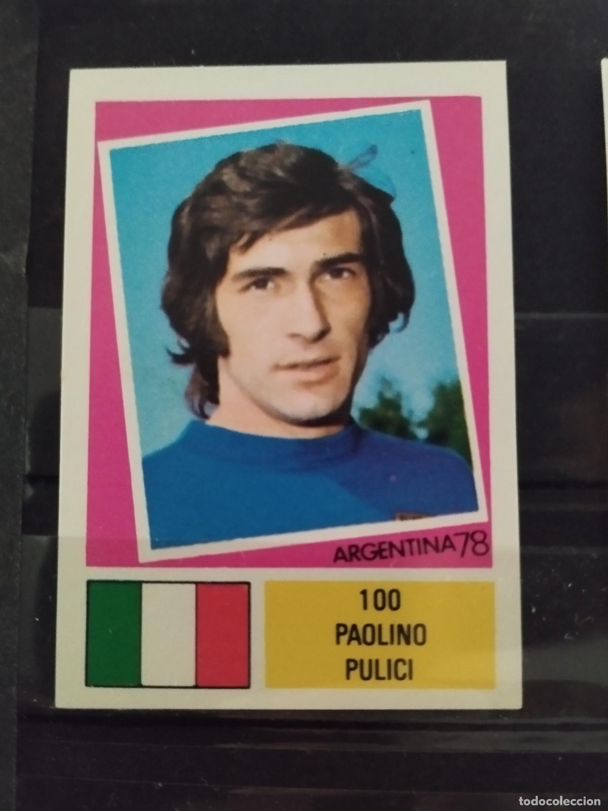 Cromos de f&uacute;tbol: MUNDIAL DE FUTBOL ARGENTINA 1978. ED. FHER. N 100. PAOLINO PULICI. ITALIA.