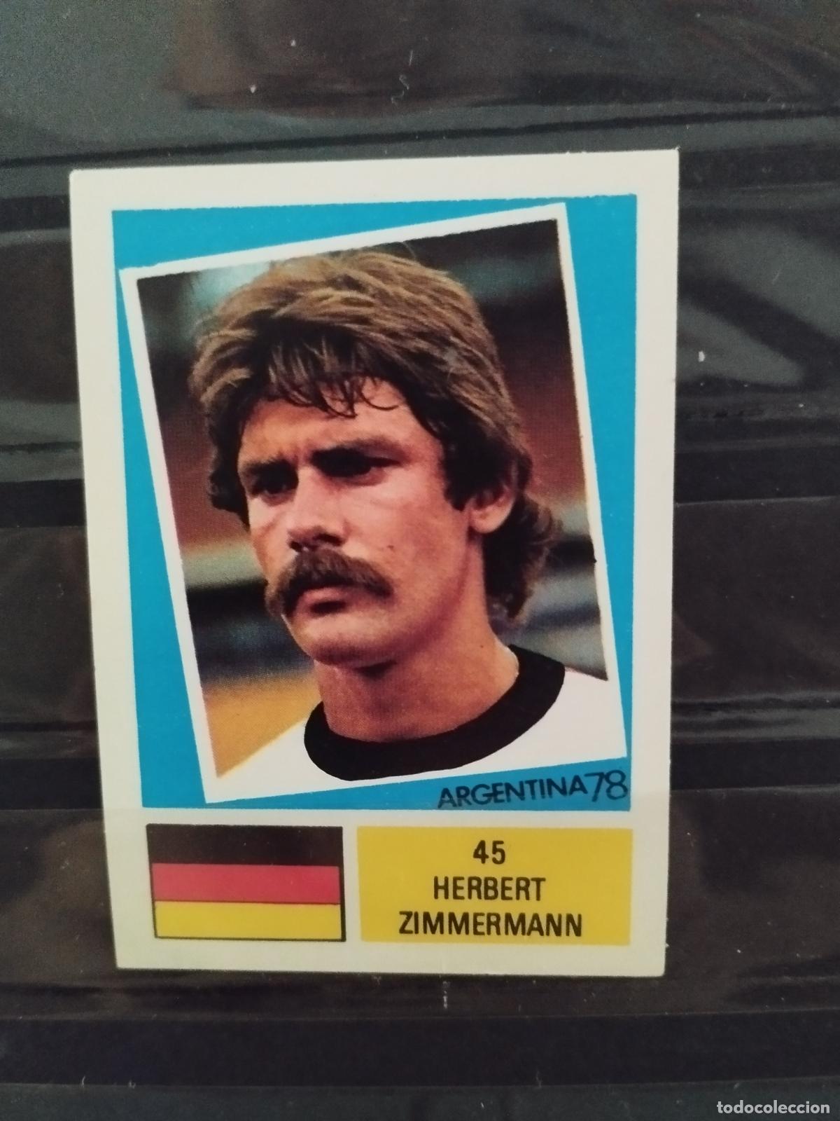 Cromos de f&uacute;tbol: MUNDIAL DE FUTBOL ARGENTINA 1978. ED. FHER. N 45. HERBERT ZIMMERMANN. ALEMANIA.