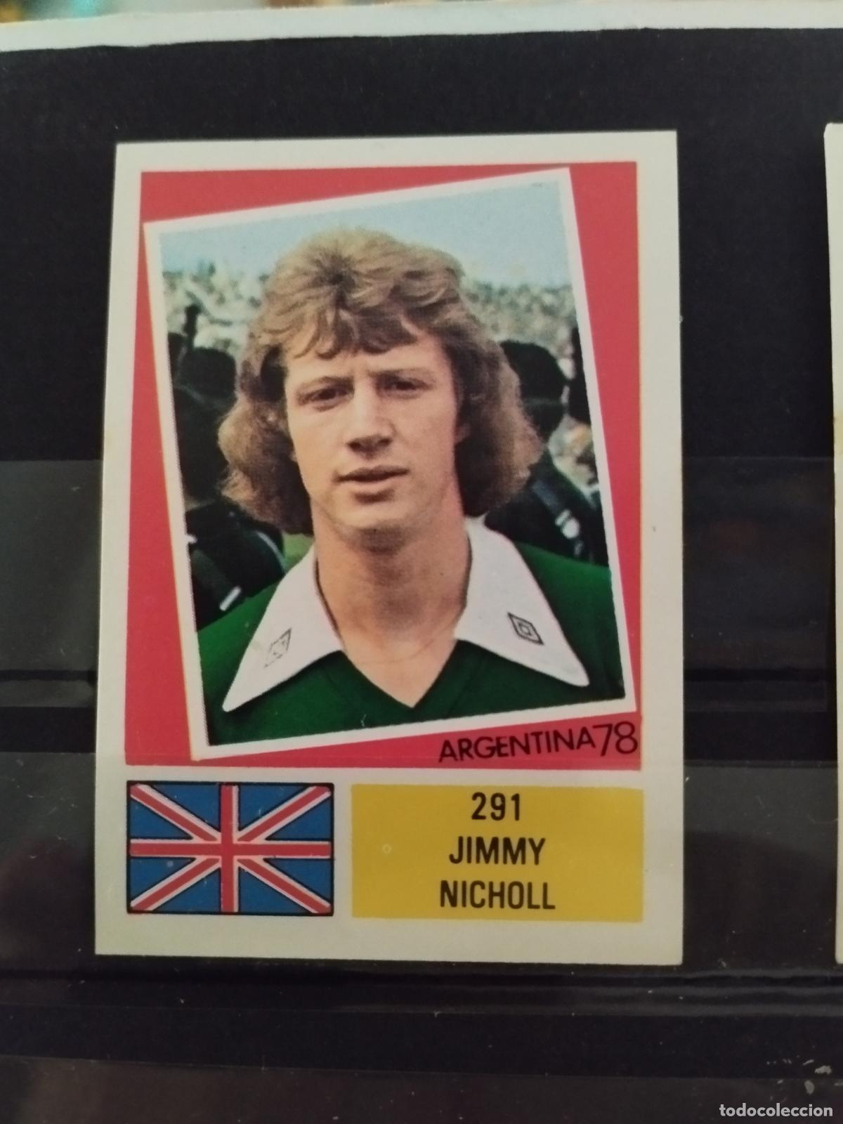 Cromos de f&uacute;tbol: MUNDIAL DE FUTBOL ARGENTINA 1978. ED. FHER. N 291. JIMMY NICHOLL. INGLATERRA.