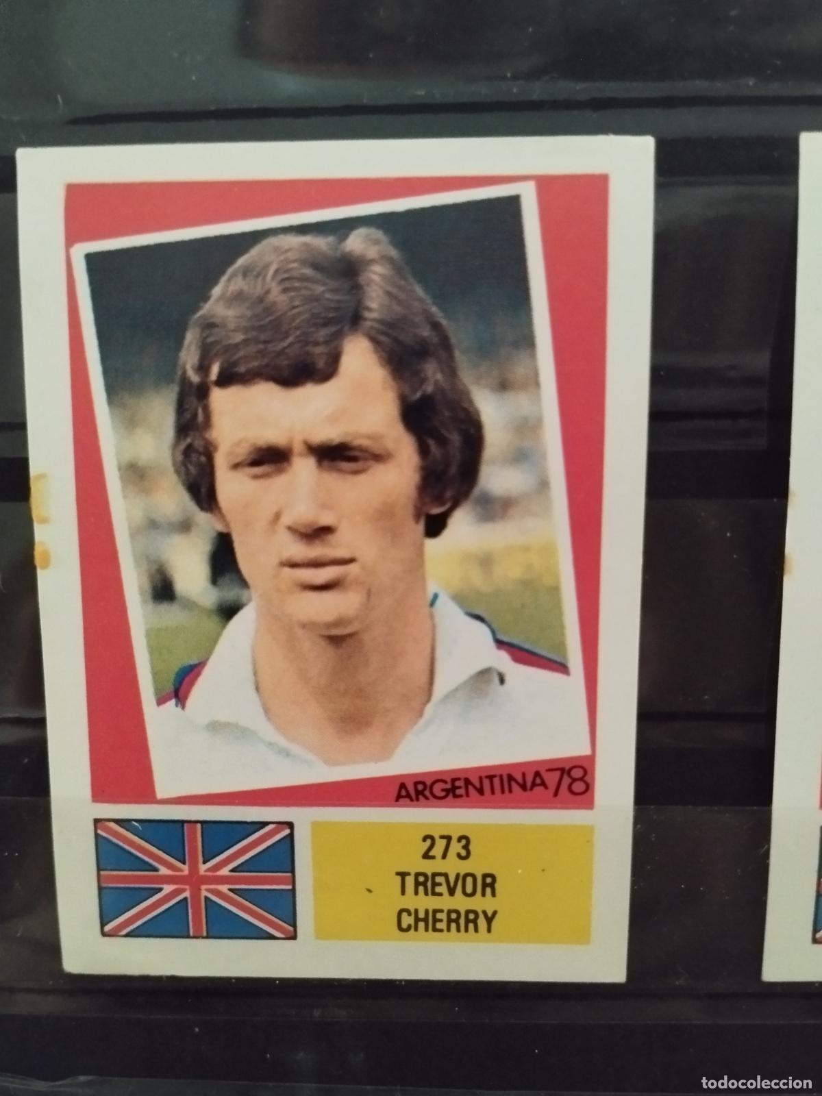 Cromos de f&uacute;tbol: MUNDIAL DE FUTBOL ARGENTINA 1978. ED. FHER. N 273. TREVOR CHERRY. INGLATERRA.