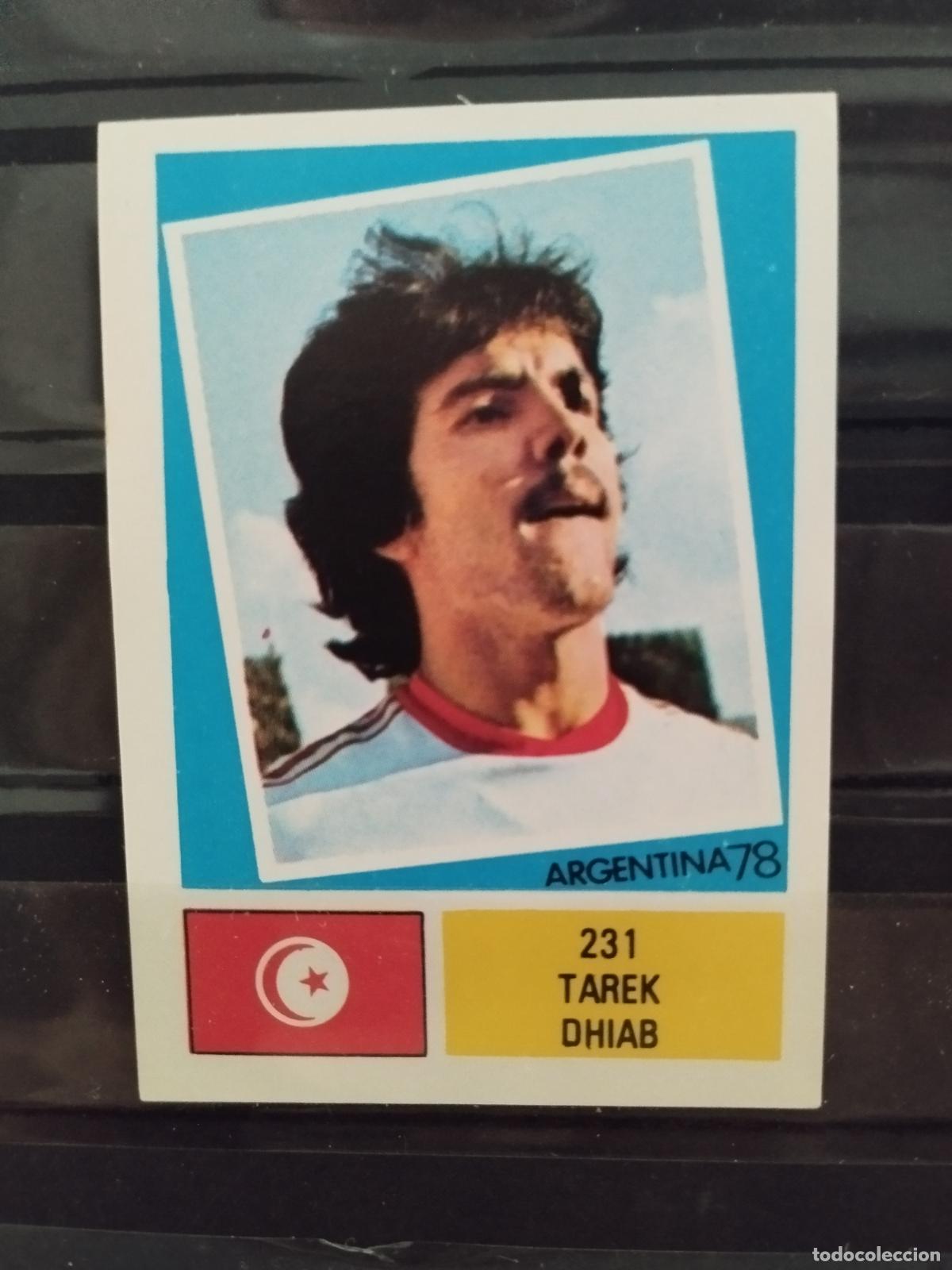 Cromos de f&uacute;tbol: MUNDIAL DE FUTBOL ARGENTINA 1978. ED. FHER. N 231. TAREK DHIAB. TUNEZ.