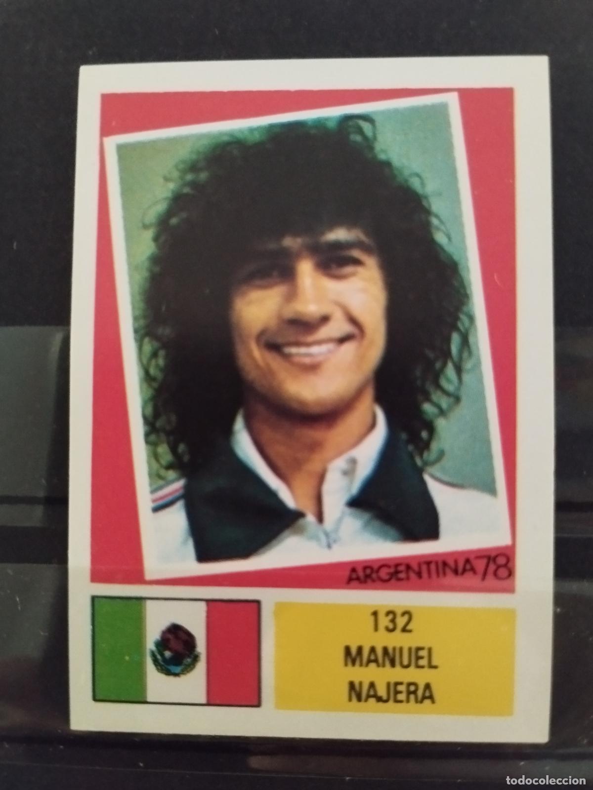 Cromos de f&uacute;tbol: MUNDIAL DE FUTBOL ARGENTINA 1978. ED. FHER. N 132. MANUEL NAJERA. MEXICO.