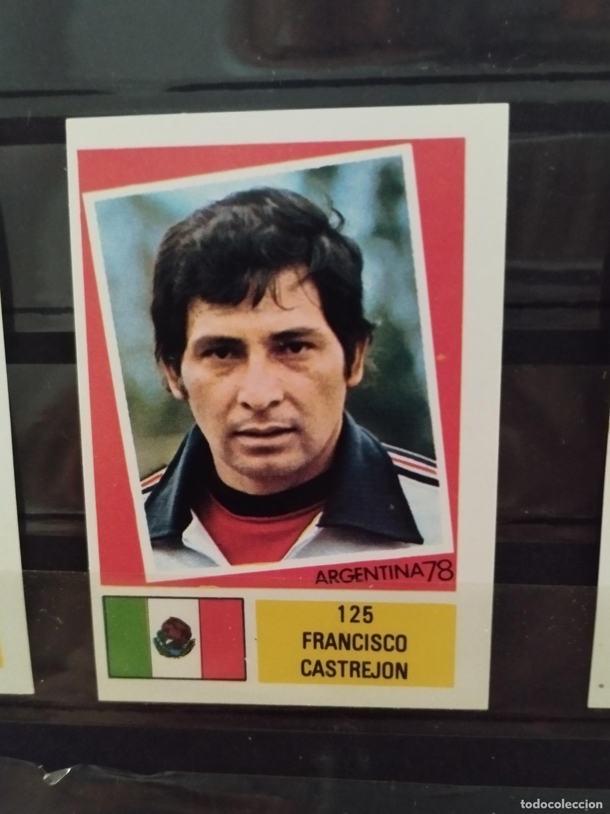 Cromos de f&uacute;tbol: MUNDIAL DE FUTBOL ARGENTINA 1978. ED. FHER. N 125. FRANCISCO CASTEJON. MEXICO.