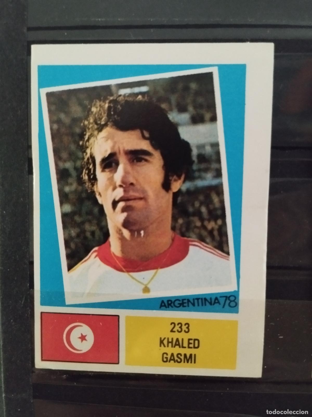 Cromos de f&uacute;tbol: MUNDIAL DE FUTBOL ARGENTINA 1978. ED. FHER. N 233. KHALED GASMI. TUNEZ.