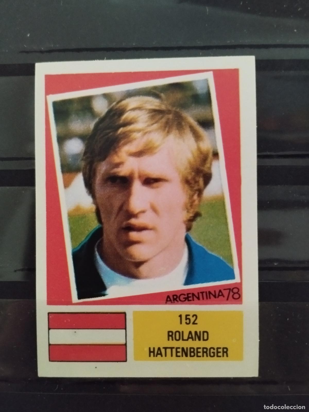Cromos de f&uacute;tbol: MUNDIAL DE FUTBOL ARGENTINA 1978. ED. FHER. N 152. ROLAND HATTENBERGER. AUSTRIA.