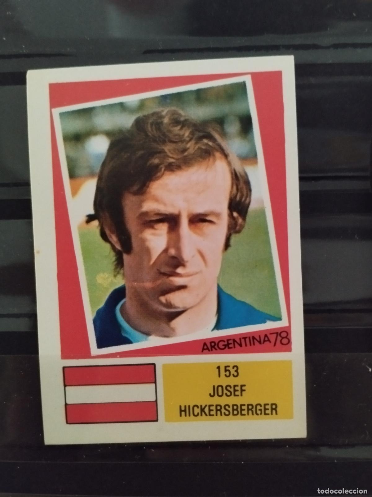 Cromos de f&uacute;tbol: MUNDIAL DE FUTBOL ARGENTINA 1978. ED. FHER. N 153. JOSEF HICKERSBERGER. AUSTRIA.