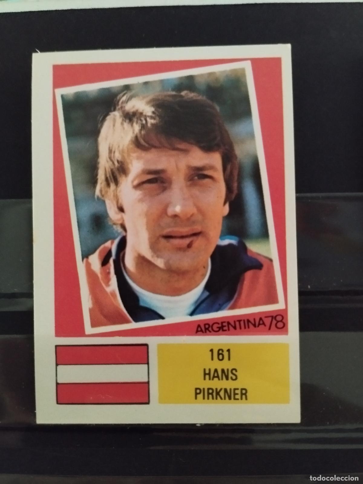 Cromos de f&uacute;tbol: MUNDIAL DE FUTBOL ARGENTINA 1978. ED. FHER. N 161. HANS PIRKNER. AUSTRIA.