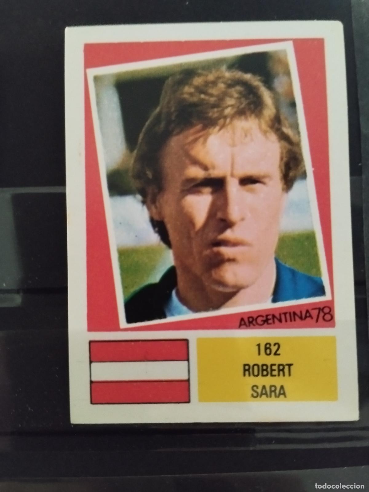 Cromos de f&uacute;tbol: MUNDIAL DE FUTBOL ARGENTINA 1978. ED. FHER. N 162. ROBERT SARA. AUSTRIA.
