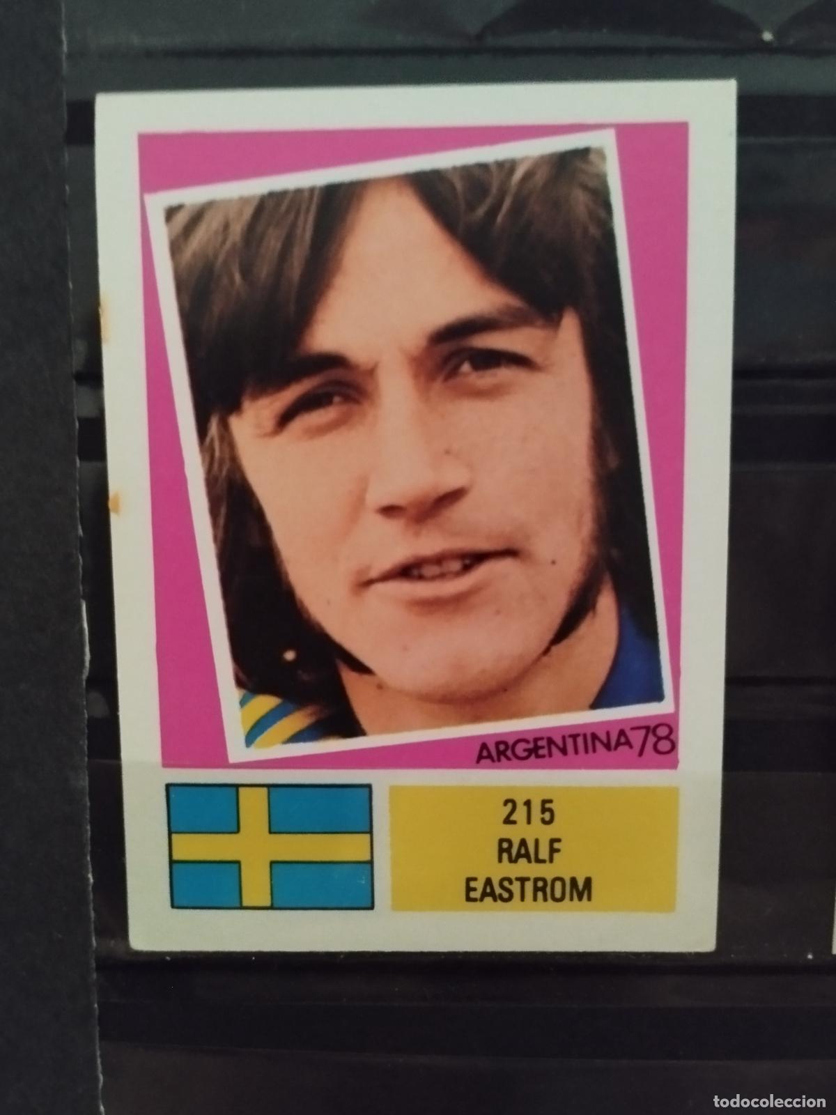 Cromos de f&uacute;tbol: MUNDIAL DE FUTBOL ARGENTINA 1978. ED. FHER. N 215. RALF EASTROM. SUECIA.