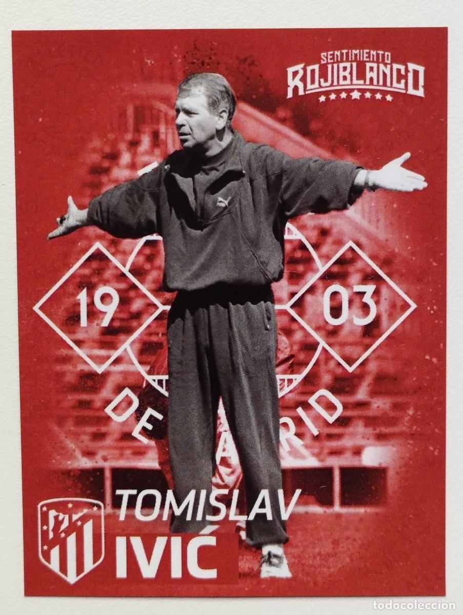 Cromos de f&uacute;tbol: CROMO ATLETICO DE MADRID - SENTIMIENTO ROJIBLANCO - ENTRENADORES - TOMISLAV IVIC