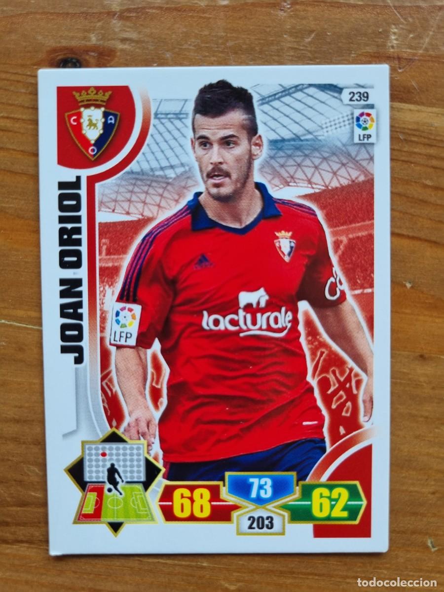 Cromos de f&uacute;tbol: 239 JOAN ORIOL (CA Osasuna). Liga 2013 2014 13 14 Adrenalyn XL