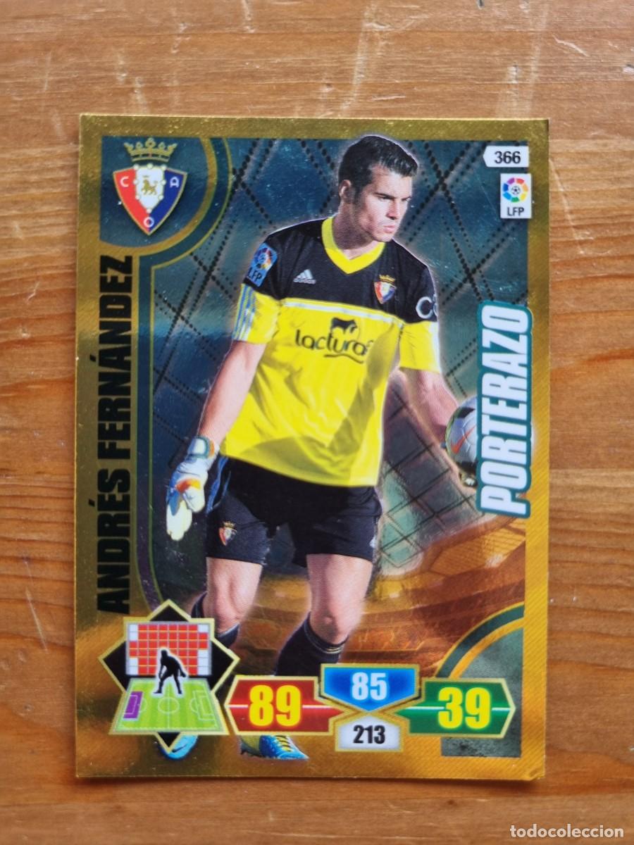 Cromos de f&uacute;tbol: 366 ANDR&Eacute;S FERN&Aacute;NDEZ (CA Osasuna) PORTERAZO. Liga 2013 2014 13 14 Adrenalyn XL