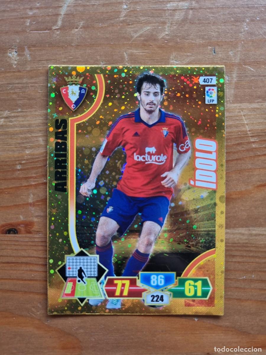 Cromos de f&uacute;tbol: 407 ARRIBAS (CA Osasuna) &Iacute;DOLO. Liga 2013 2014 13 14 Adrenalyn XL