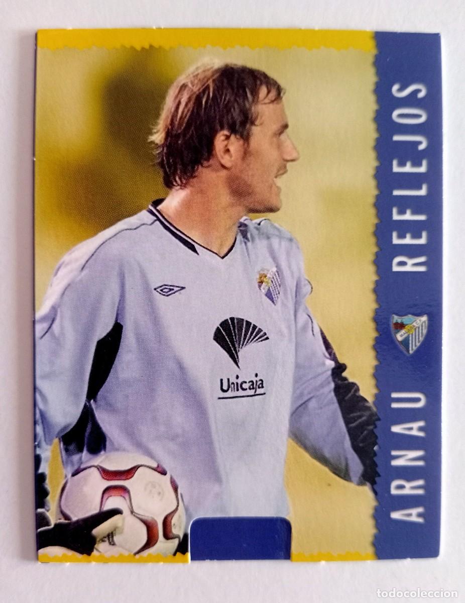 Cromos de f&uacute;tbol: CROMO FUTBOL M&Aacute;LAGA C.F. MUNDI CROMO 2004-2005: ARNAU (REFLEJOS)