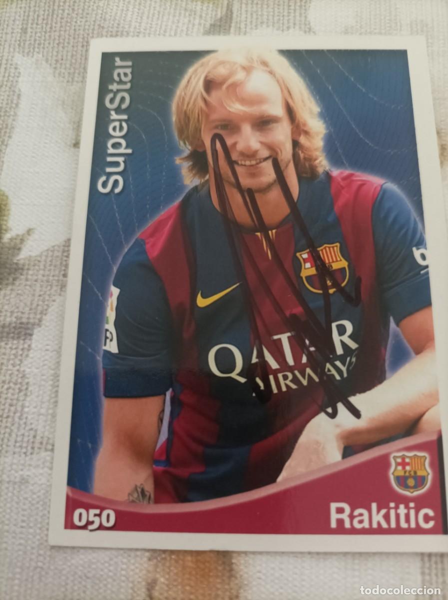 Cromos de f&uacute;tbol: Cromo futbol firmado Rakitic
