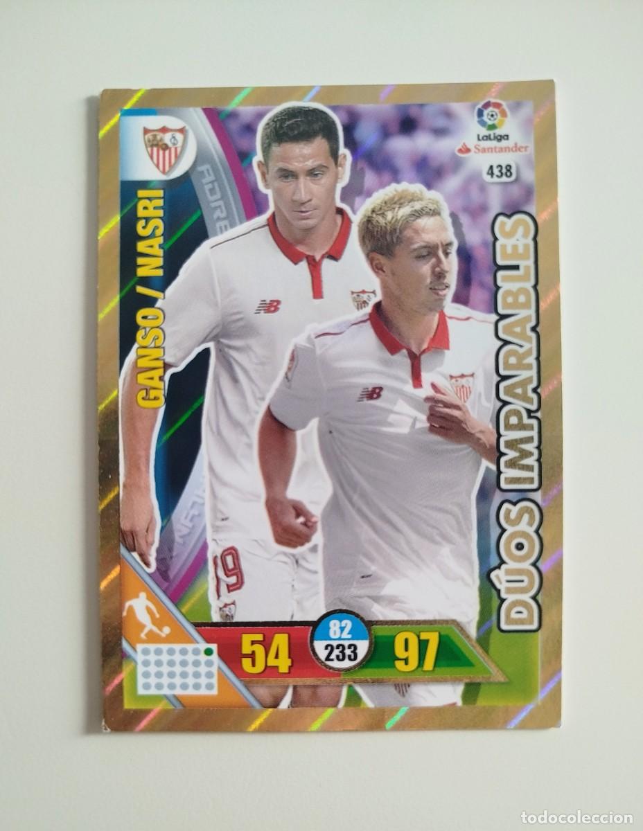 Cromos de f&uacute;tbol: D&Uacute;OS IMPARABLES 438 GANSO NASRI SEVILLA FC ADRENALYN XL 16 17 / 2016 2017