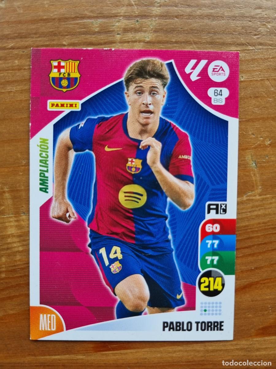 Cromos de f&uacute;tbol: 64 Bis PABLO TORRE (FC Barcelona) AMPLIACI&Oacute;N. Liga 2024 2025 24 25 Adrenalyn XL (Panini)