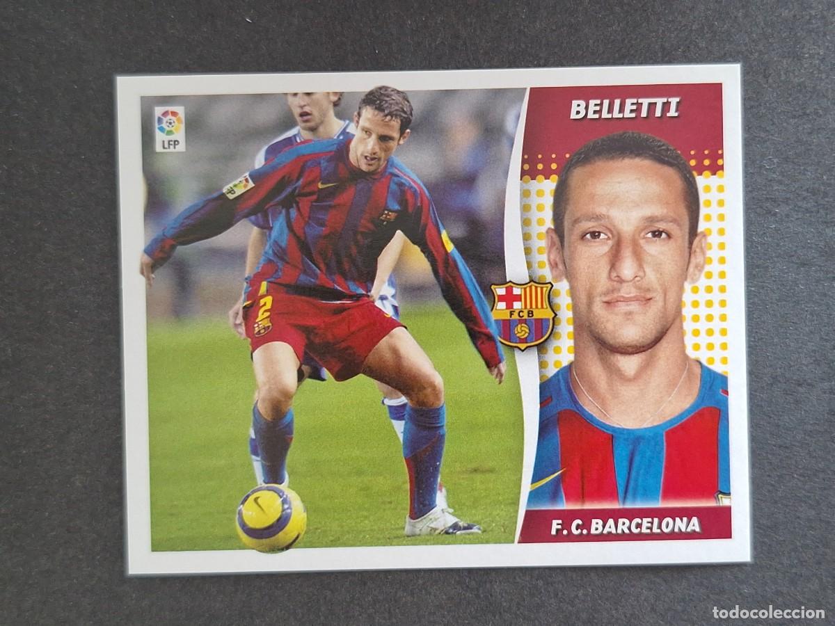 Cromos de f&uacute;tbol: L6 BELLETTI F. C. BARCELONA LIGA ESTE 2006 2007 06 07 NUNCA PEGADO SIN PEGAR