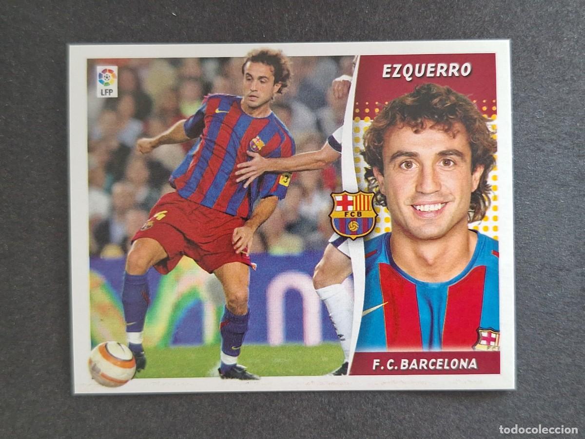 Cromos de f&uacute;tbol: L6 EZQUERRO F. C. BARCELONA LIGA ESTE 2006 2007 06 07 NUNCA PEGADO SIN PEGAR