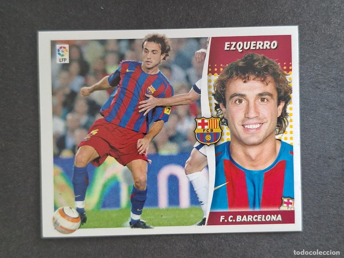 Cromos de f&uacute;tbol: L6 EZQUERRO F. C. BARCELONA LIGA ESTE 2006 2007 06 07 NUNCA PEGADO SIN PEGAR
