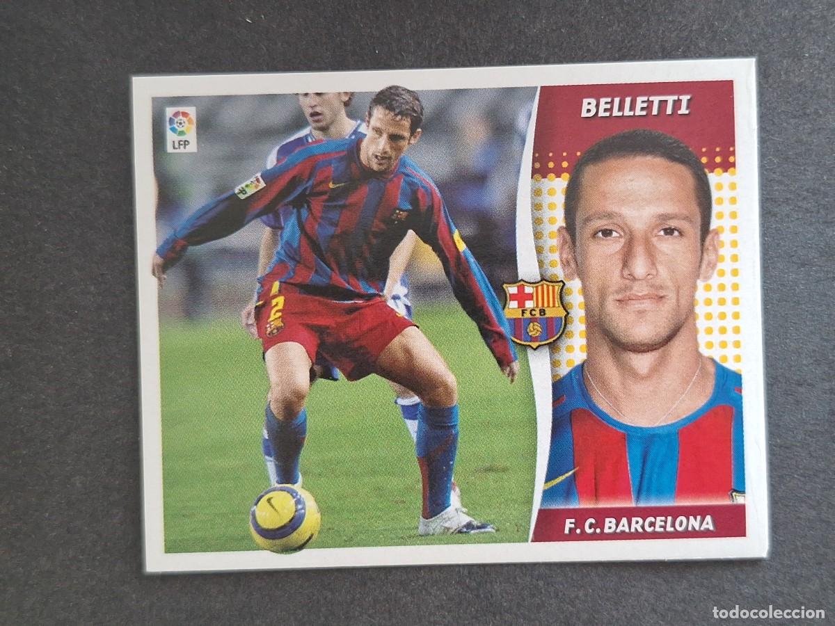 Cromos de f&uacute;tbol: L6 BELLETTI F. C. BARCELONA LIGA ESTE 2006 2007 06 07 NUNCA PEGADO SIN PEGAR