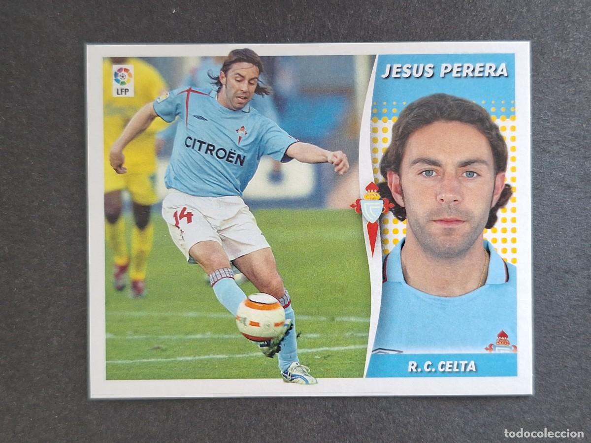 Cromos de f&uacute;tbol: L6 JESUS PERERA CELTA DE VIGO LIGA ESTE 2006 2007 06 07 NUNCA PEGADO SIN PEGAR