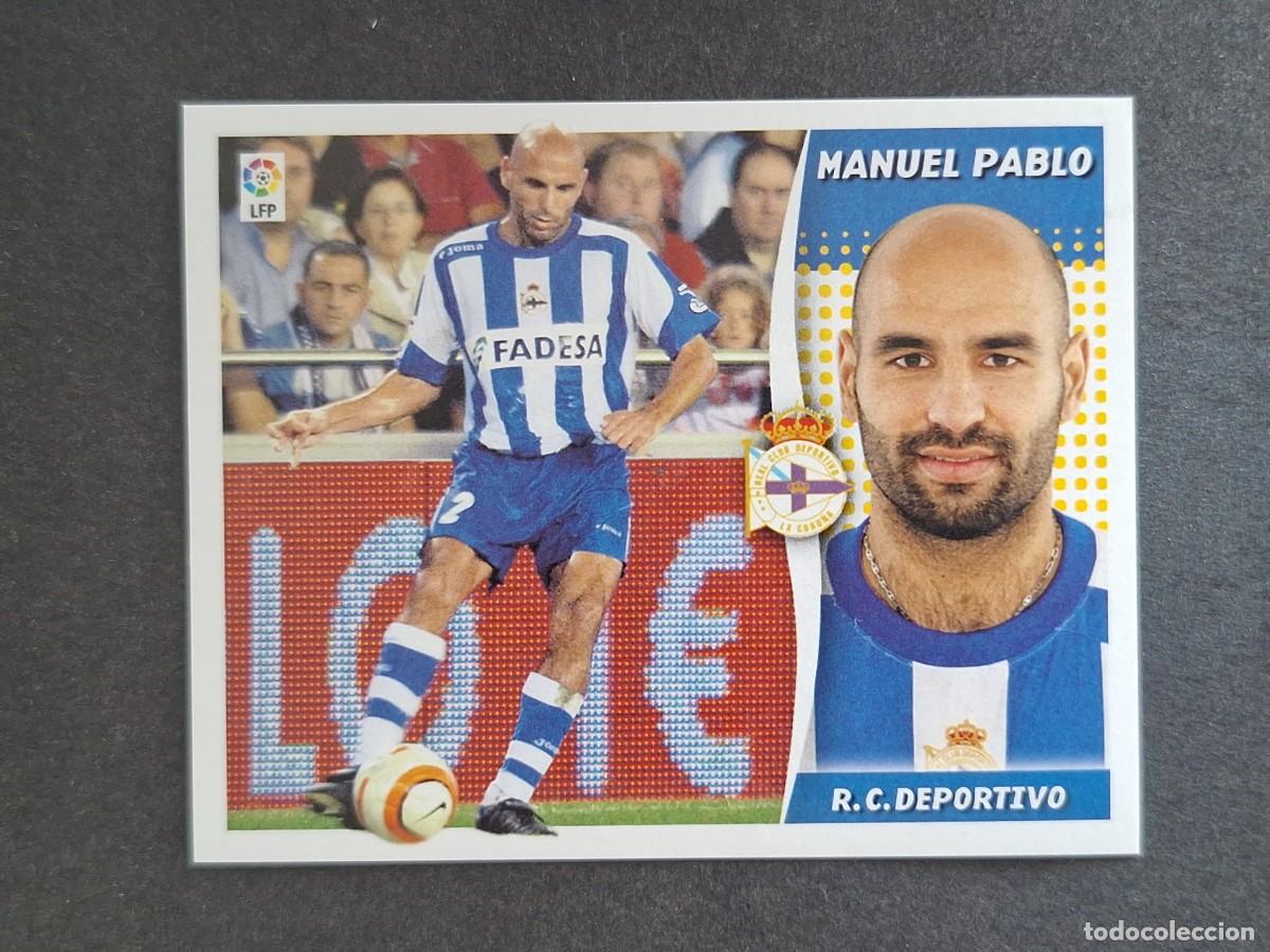 Cromos de f&uacute;tbol: L6 MANUEL PABLO DEPORTIVO DE LA CORU&Ntilde;A LIGA ESTE 2006 2007 06 07 NUNCA PEGADO SIN PEGAR