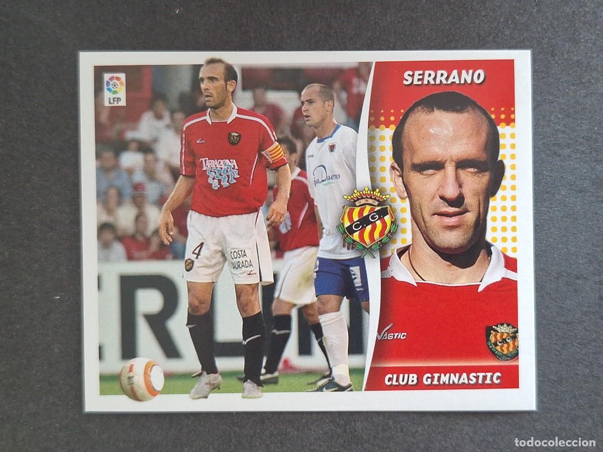 Cromos de f&uacute;tbol: L6 SERRANO NASTIC DE TARRAGONA LIGA ESTE 2006 2007 06 07 NUNCA PEGADO SIN PEGAR