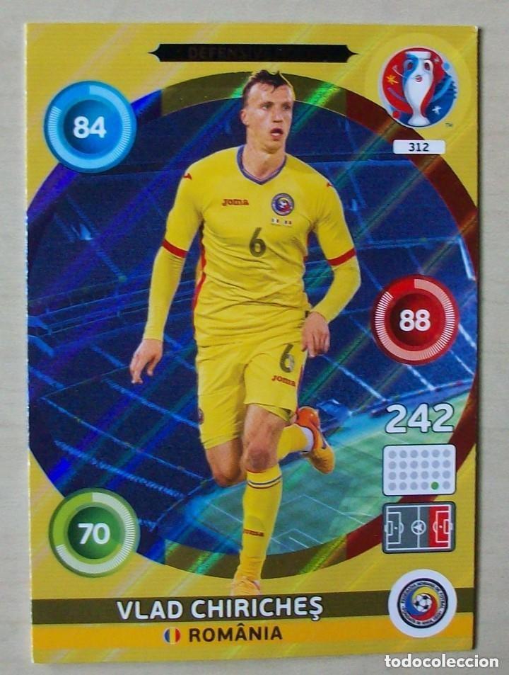 Cromos de f&uacute;tbol: 312 VLAD CHIRICHES RUMANIA FICHAS ALBUM ADRENALYN XL EUROCOPA FRANCIA 2016
