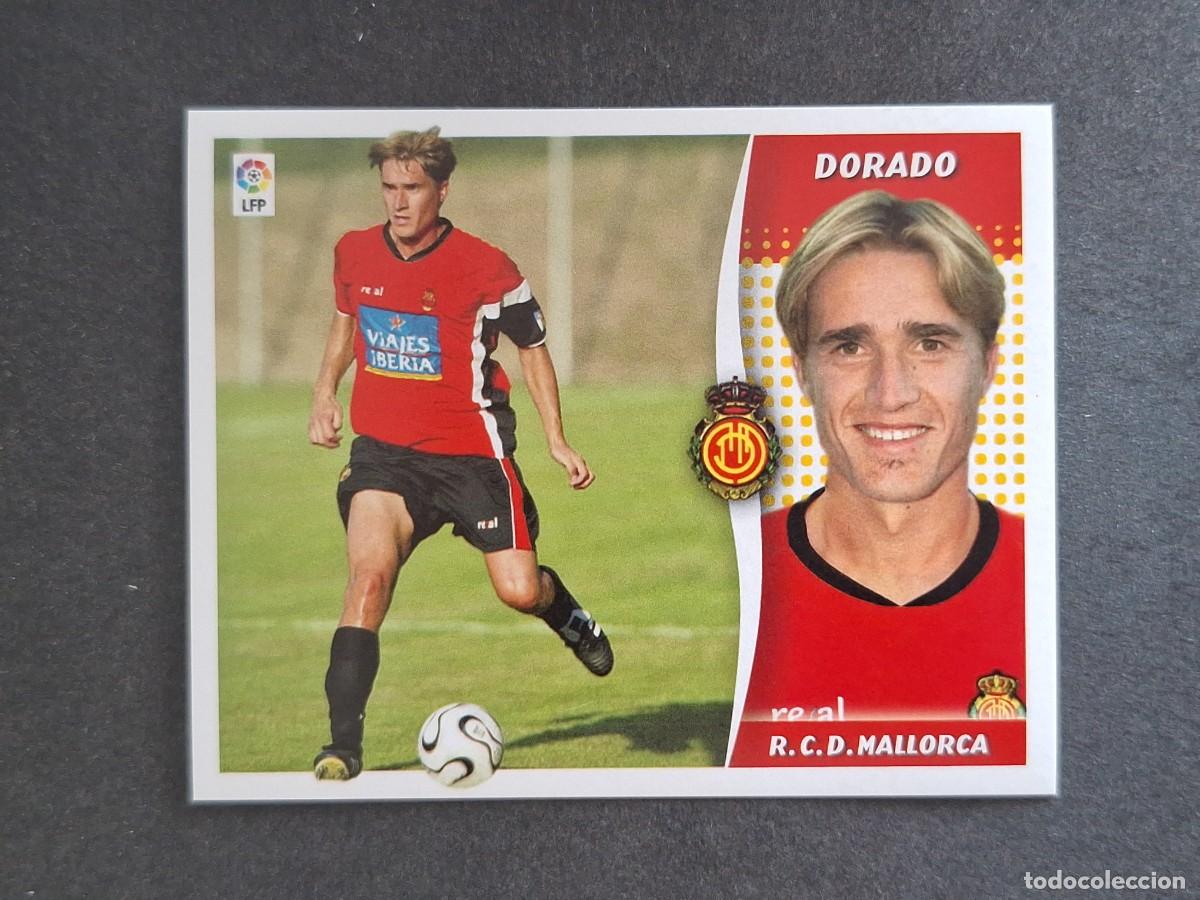 Cromos de f&uacute;tbol: L6 DORADO R. C. D. MALLORCA LIGA ESTE 2006 2007 06 07 NUNCA PEGADO SIN PEGAR