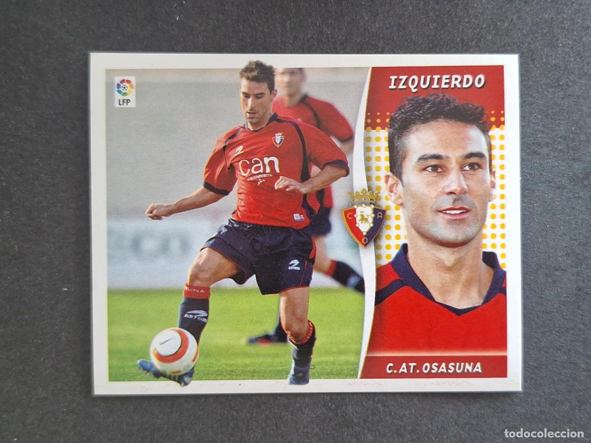 Cromos de f&uacute;tbol: L6 IZQUIERDO C. A. OSASUNA LIGA ESTE 2006 2007 06 07 NUNCA PEGADO SIN PEGAR