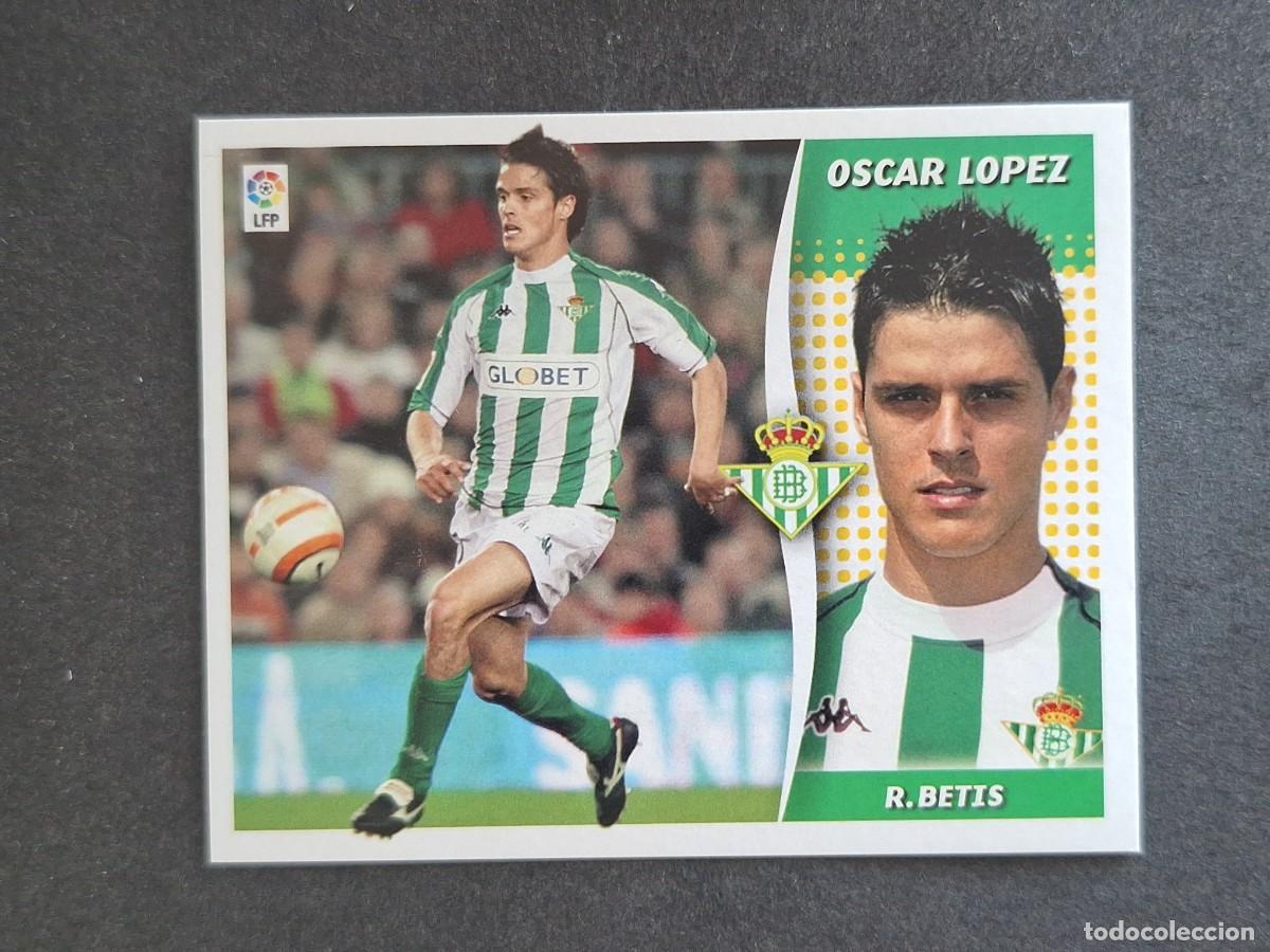 Cromos de f&uacute;tbol: L6 OSCAR LOPEZ REAL BETIS BALOMPIE LIGA ESTE 2006 2007 06 07 NUNCA PEGADO SIN PEGAR