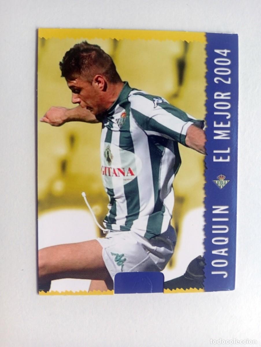 Cromos de f&uacute;tbol: CROMO FUTBOL BETIS MUNDI CROMO 2004-2005: JOAQUIN EL MEJOR