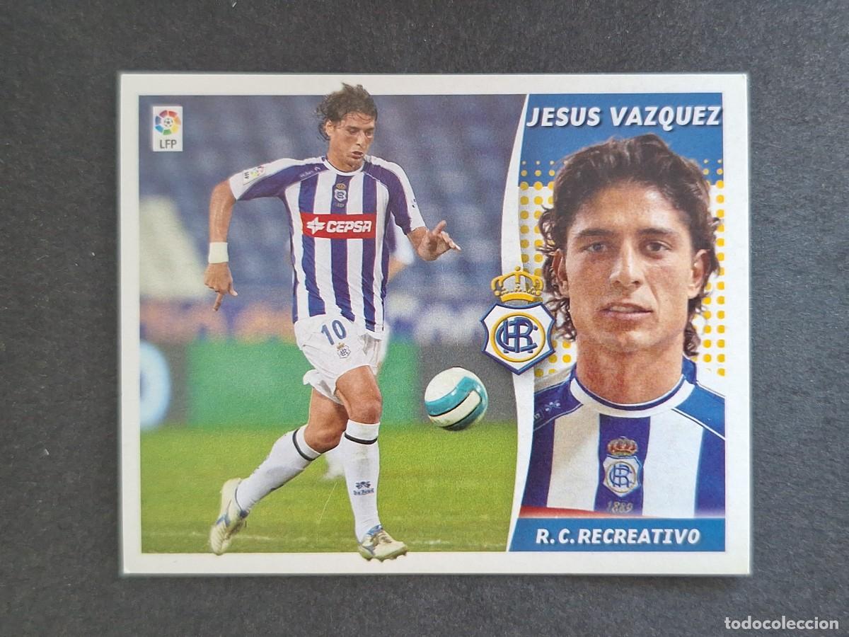 Cromos de f&uacute;tbol: L6 JESUS VAZQUEZ RECREATIVO DE HUELVA LIGA ESTE 2006 2007 06 07 NUNCA PEGADO SIN PEGAR