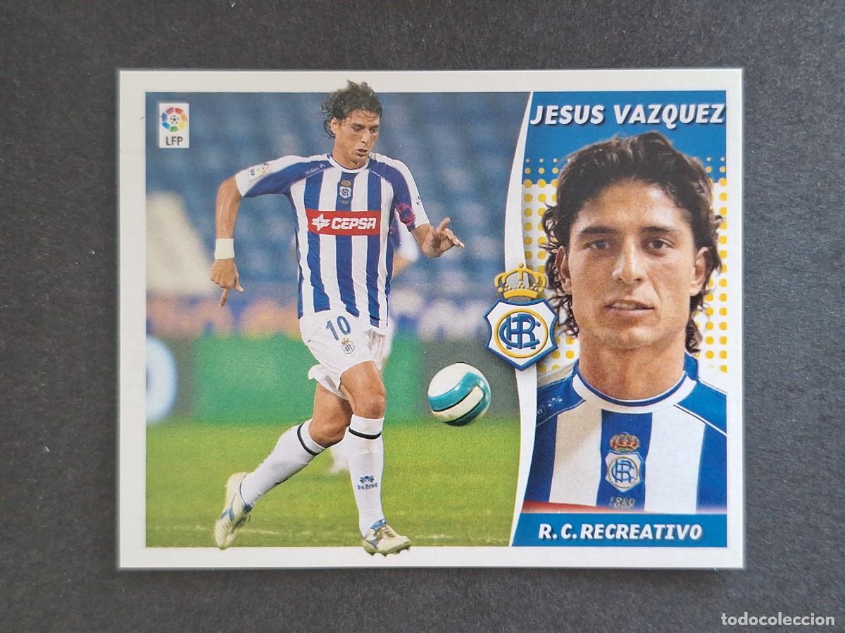 Cromos de f&uacute;tbol: L6 JESUS VAZQUEZ RECREATIVO DE HUELVA LIGA ESTE 2006 2007 06 07 NUNCA PEGADO SIN PEGAR