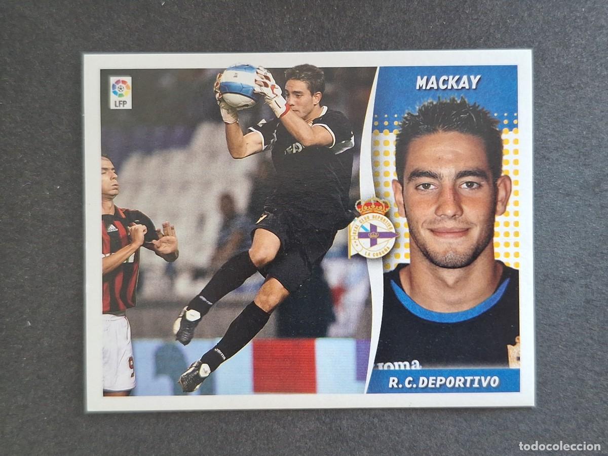 Cromos de f&uacute;tbol: L6 MACKAY DEPORTIVO DE LA CORU&Ntilde;A COLOCA LIGA ESTE 2006 2007 06 07 NUNCA PEGADO SIN PEGAR