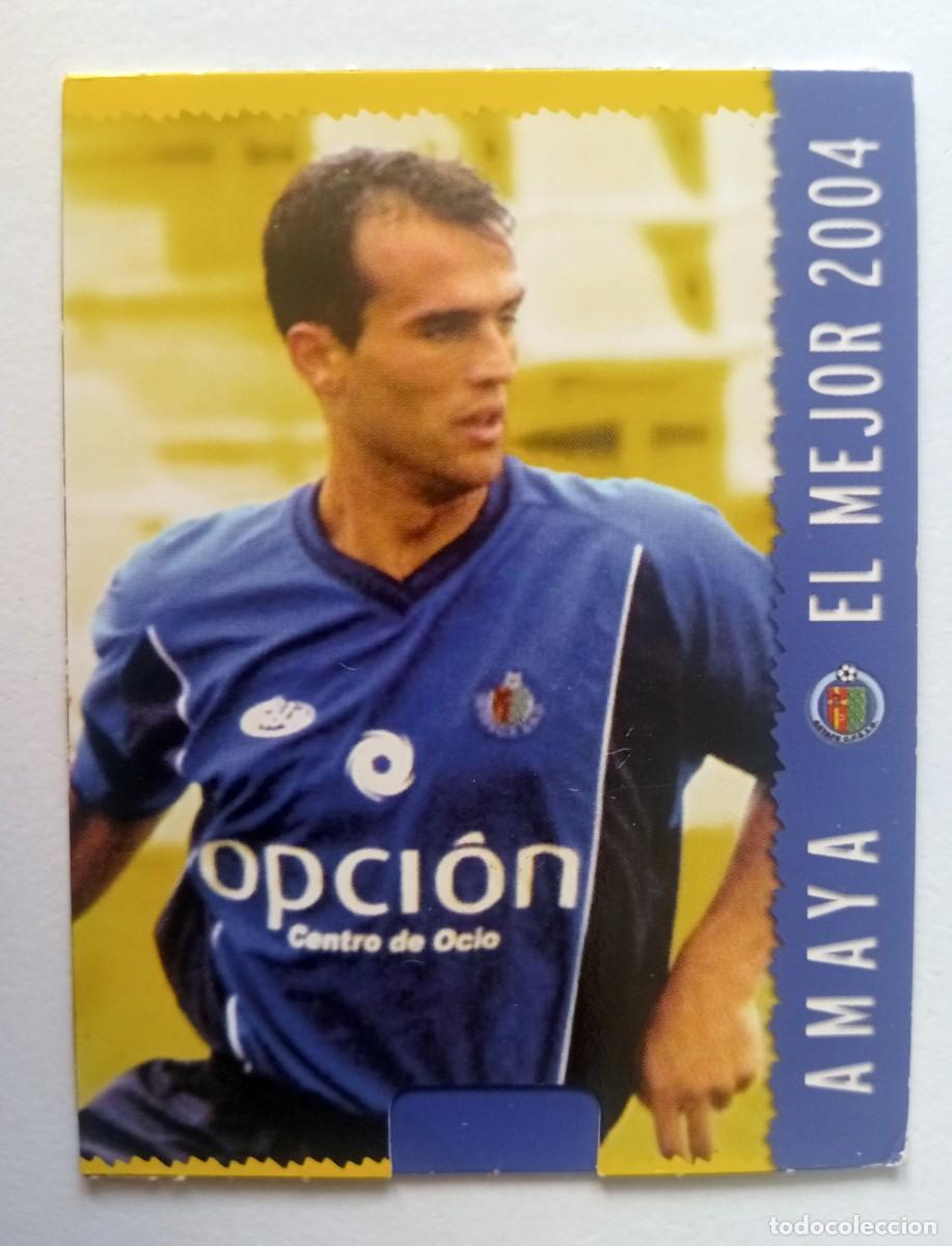 Cromos de f&uacute;tbol: CROMO FUTBOL GETAFE C.F. MUNDI CROMO 2004-2005: AMAYA EL MEJOR