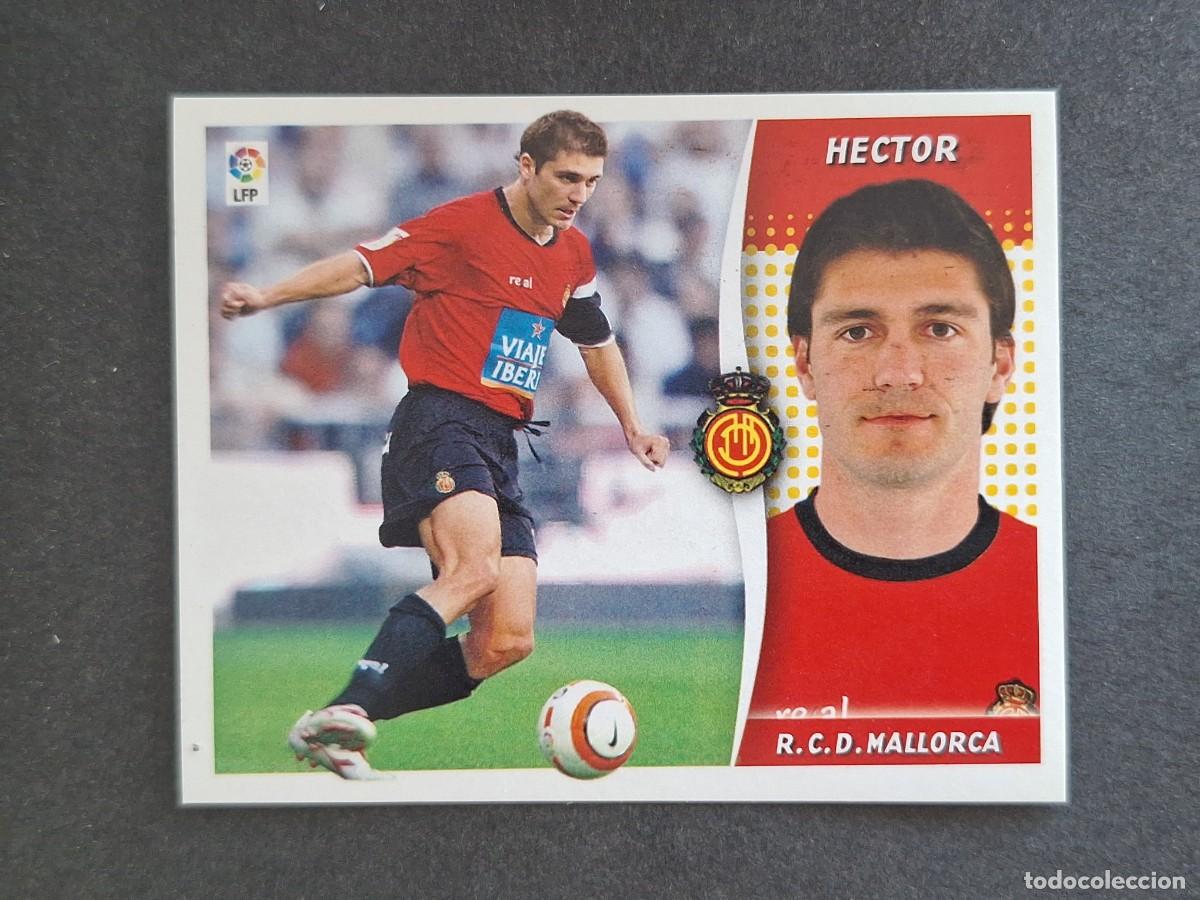 Cromos de f&uacute;tbol: L6 HECTOR R. C. D. MALLORCA COLOCA LIGA ESTE 2006 2007 06 07 NUNCA PEGADO SIN PEGAR