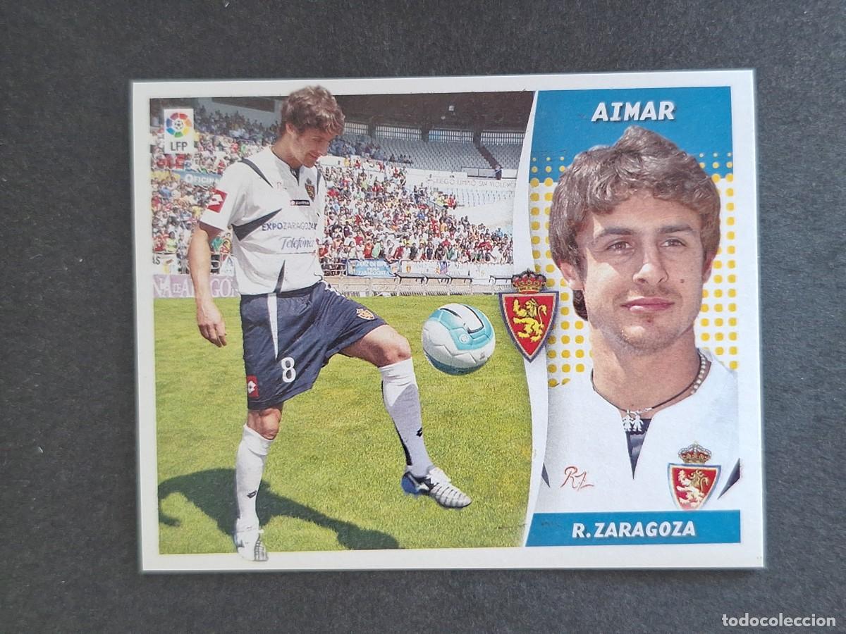 Cartes &agrave; collectionner de Football: L6 AIMAR REAL ZARAGOZA FICHAJE 19 LIGA ESTE 2006 2007 06 07 NUNCA PEGADO SIN PEGAR