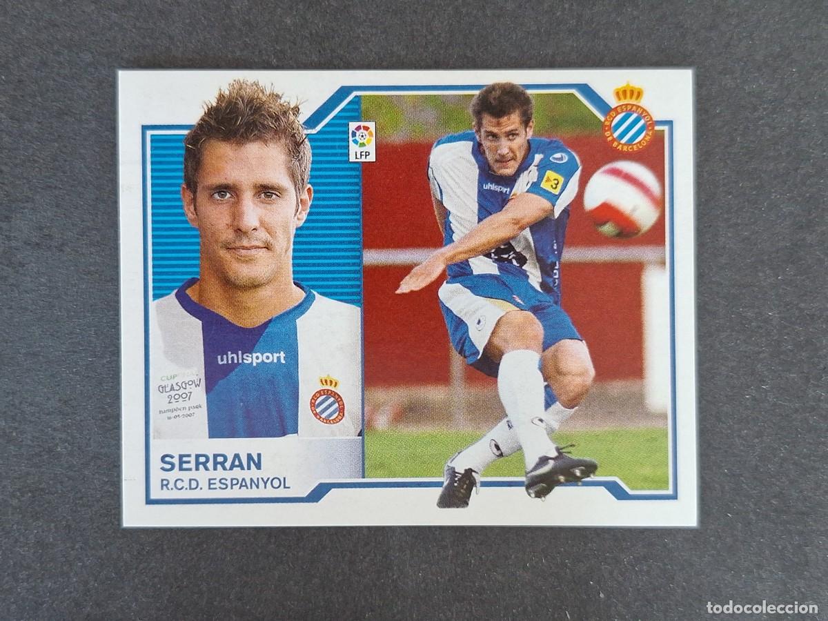 Cromos de f&uacute;tbol: L6 SERRAN R. C. D. ESPA&Ntilde;OL COLOCA LIGA ESTE 2007 2008 07 08 NUNCA PEGADO SIN PEGAR