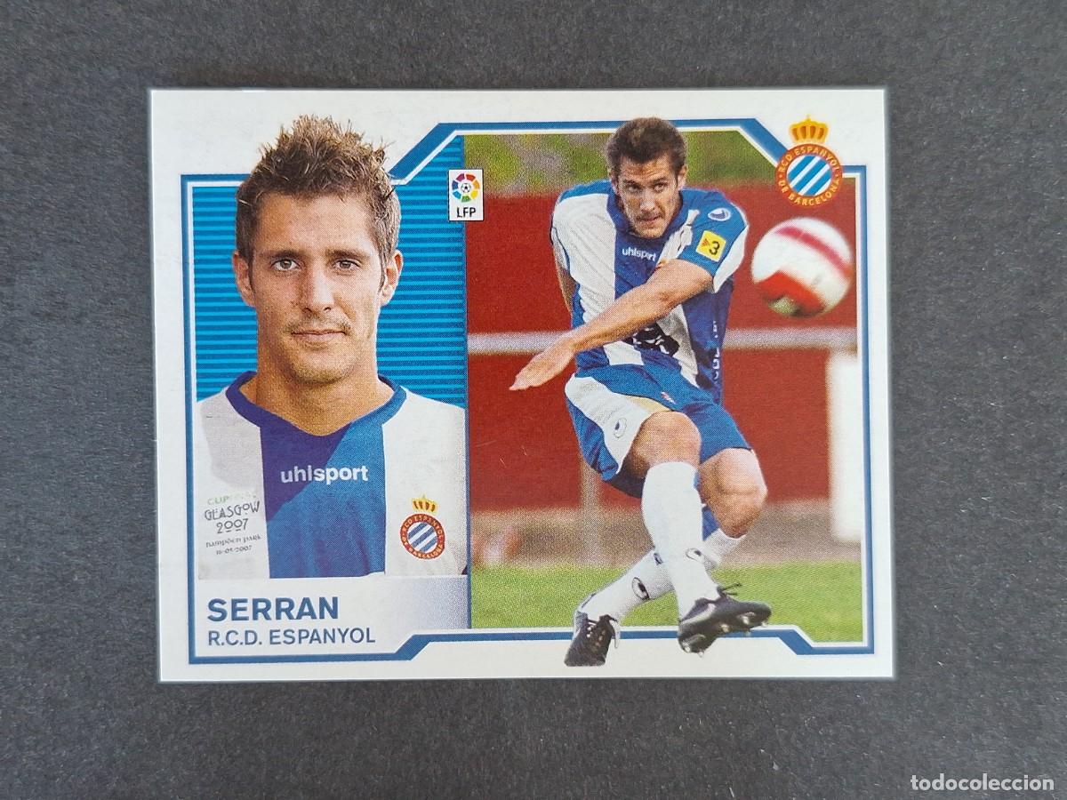 Cromos de f&uacute;tbol: L6 SERRAN R. C. D. ESPA&Ntilde;OL COLOCA LIGA ESTE 2007 2008 07 08 NUNCA PEGADO SIN PEGAR