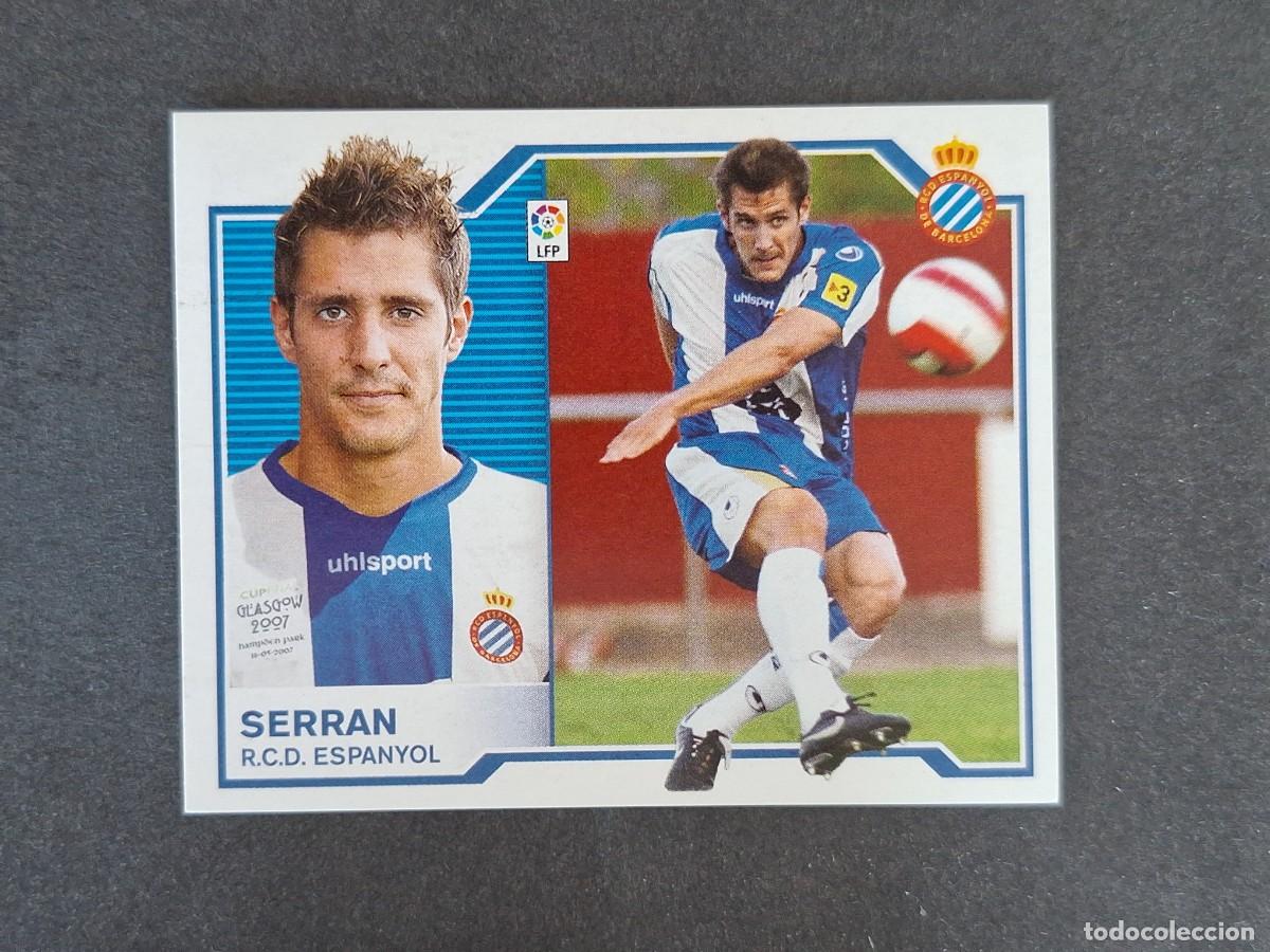 Cromos de f&uacute;tbol: L6 SERRAN R. C. D. ESPA&Ntilde;OL COLOCA LIGA ESTE 2007 2008 07 08 NUNCA PEGADO SIN PEGAR