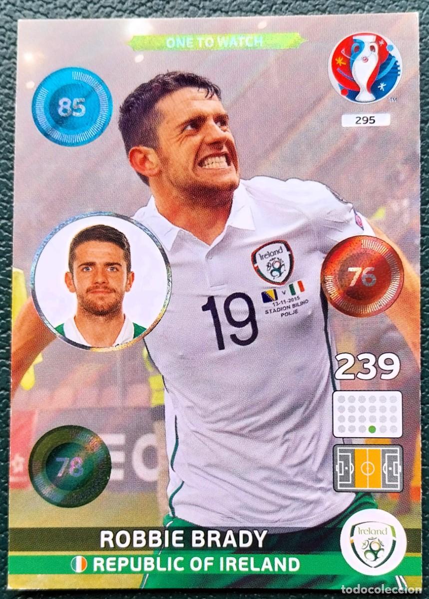 Fu&szlig;ball-Sticker: 295 ROBBIE BRADY REPUBLICA DE IRLANDA FICHAS ALBUM ADRENALYN XL EUROCOPA FRANCIA 2016