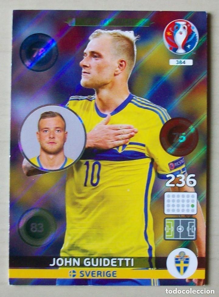 Cromos de f&uacute;tbol: 384 JOHN GUIDETTI SUECIA FICHAS ALBUM ADRENALYN XL EUROCOPA FRANCIA 2016