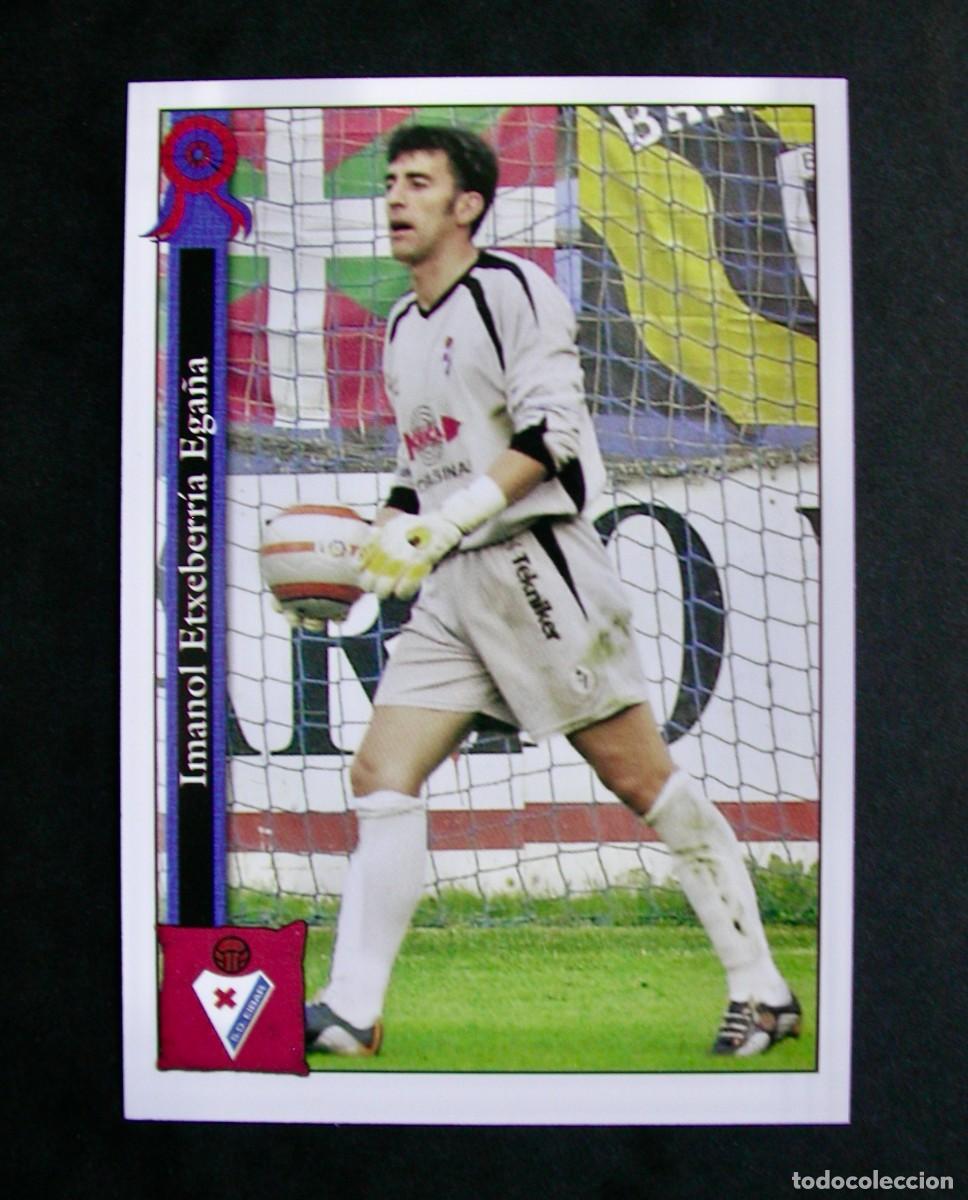 Cromos de f&uacute;tbol: 722 ETXEBERRIA EIBAR / FICHAS DE LA LIGA 2005 2006 05 06 / MUNDICROMO