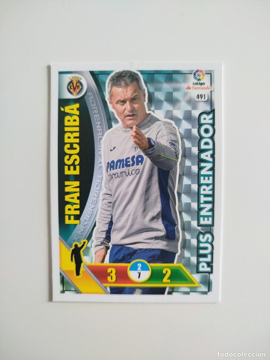 Cromos de f&uacute;tbol: Fran Escrib&aacute; 491 PLUS ENTRENADOR Villarreal CF Liga Adrenalyn XL 16 17 / 2016 2017