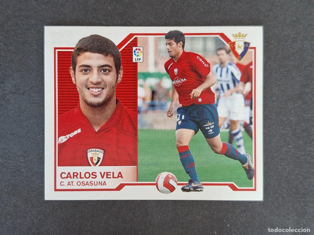 Cromos de f&uacute;tbol: L6 CARLOS VELA C. A. OSASUNA FICHAJE 38 LIGA ESTE 2007 2008 07 08 NUNCA PEGADO SIN PEGAR