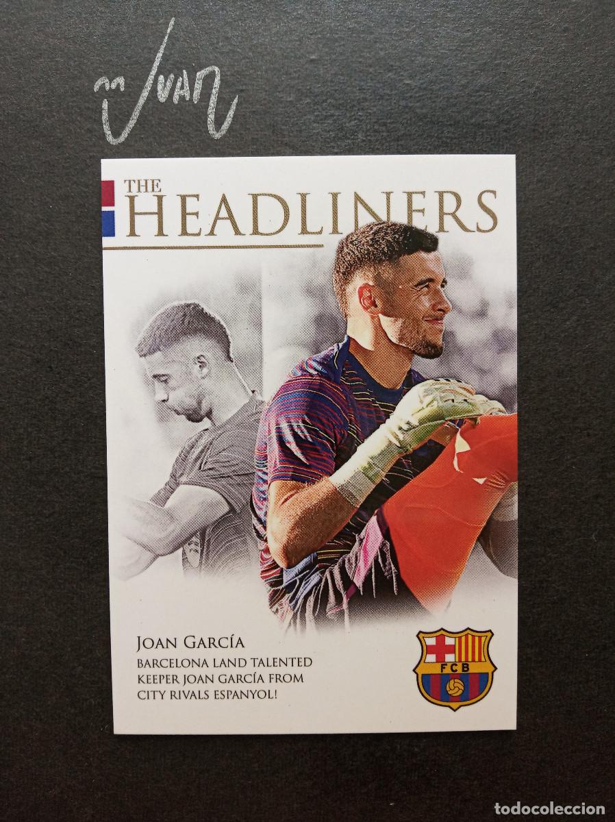 Cromos de f&uacute;tbol: BHDL01 NUMERADA #/999 JOAN GARCIA ESPA&Ntilde;A MUNDIAL FIFA⚽ FUTERA &reg; BARCELONA HEADLINERS 2025 2026 25 26
